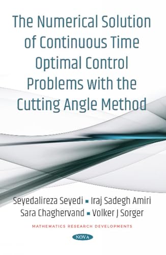 9781536131437: The Numerical Solution of Continuous Time Optimal Control Problems with the Cutting Angle Method (Mathematics Research Developments)