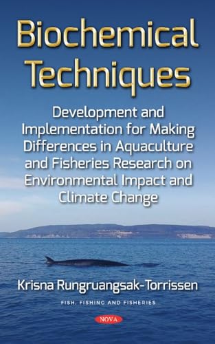 Stock image for Biochemical Techniques Development and Implementation for Making Differences in Aquaculture and Fisheries Research on Environmental Impact and Climate Change for sale by PBShop.store US