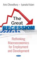 Stock image for The Great Recession: Rethinking Macroeconomics for Employment and Development (Economic Issues, Problems and Perspectives) for sale by dsmbooks