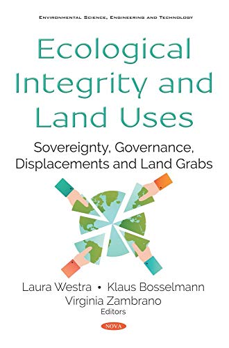 Beispielbild fr Ecological Integrity and Land Uses: Sovereignty, Governance, Displacements and Land Grabs (Environmental Science, Engineering and Technology) zum Verkauf von Buchpark
