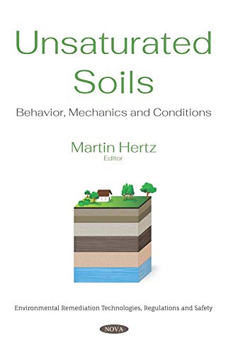 Beispielbild fr Unsaturated Soils: Behavior, Mechanics and Conditions (Environmental Remediation Technologies, Regulations and Safety) zum Verkauf von Buchpark