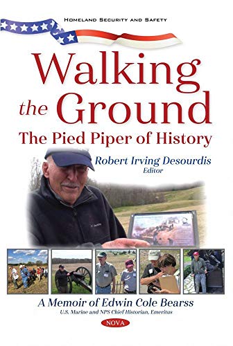 Stock image for Walking the Ground The Pied Piper of History A Memoir of Edwin Cole Bearss Homeland Security and Safety for sale by PBShop.store US