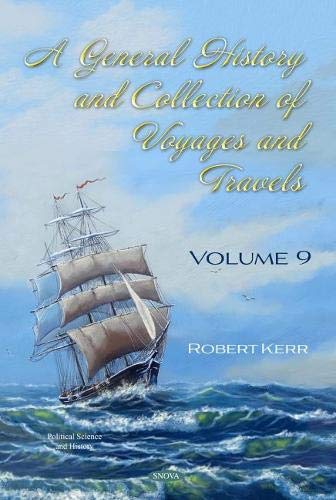 Beispielbild fr A General History and Collection of Voyages and Travels: Volume IX zum Verkauf von Kennys Bookstore