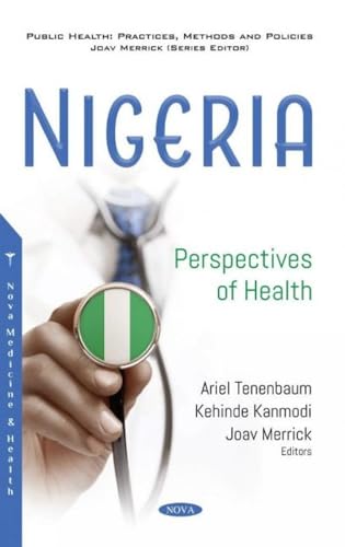 Imagen de archivo de Nigeria: Perspectives of Health (Public Health: Practices, Methods and Policies) a la venta por Anybook.com