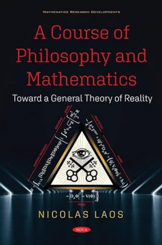 Stock image for A Course of Philosophy and Mathematics: Toward a General Theory of Reality for sale by dsmbooks