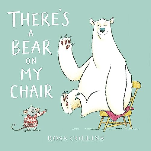 Imagen de archivo de Theres a Bear on My Chair (Ross Collins Mouse and Bear Stories) a la venta por Goodwill of Colorado