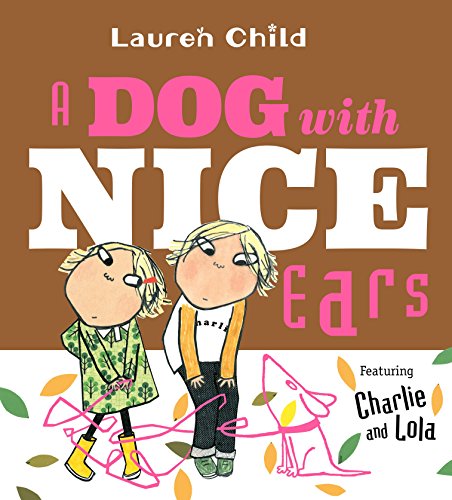 9781536200362: A Dog With Nice Ears: Featuring Charlie and Lola