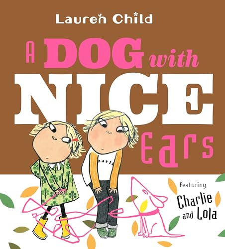 9781536200362: A Dog With Nice Ears (Charlie and Lola)
