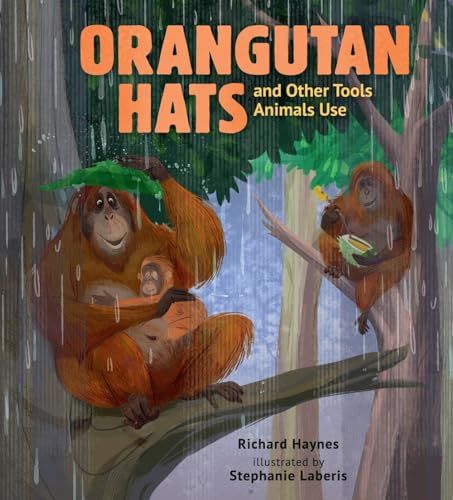 Imagen de archivo de Orangutan Hats and Other Tools Animals Use a la venta por Off The Shelf