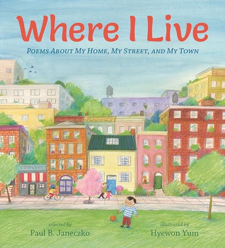 Stock image for Where I Live : Poems about My Home, My Street, and My Town for sale by Better World Books