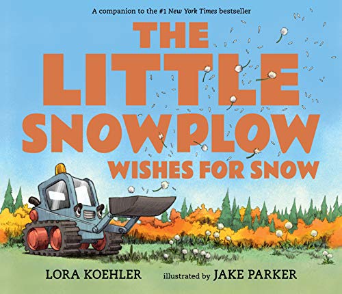 Stock image for The Little Snowplow Wishes for Snow for sale by SecondSale