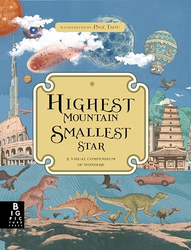 Beispielbild fr Highest Mountain, Smallest Star : A Visual Compendium of Wonders zum Verkauf von Better World Books