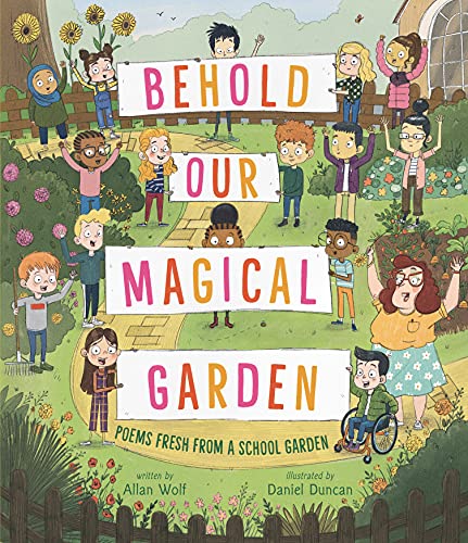 9781536204551: Behold Our Magical Garden: Poems Fresh from a School Garden