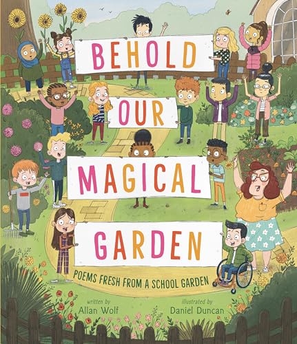 Imagen de archivo de Behold Our Magical Garden: Poems Fresh from a School Garden a la venta por ThriftBooks-Atlanta