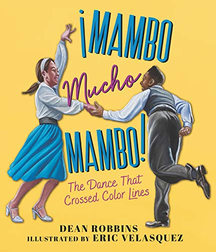 Beispielbild fr Mambo Mucho Mambo! The Dance That Crossed Color Lines zum Verkauf von Better World Books