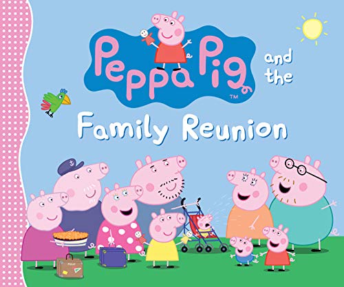 Beispielbild fr Peppa Pig and the Family Reunion zum Verkauf von Better World Books