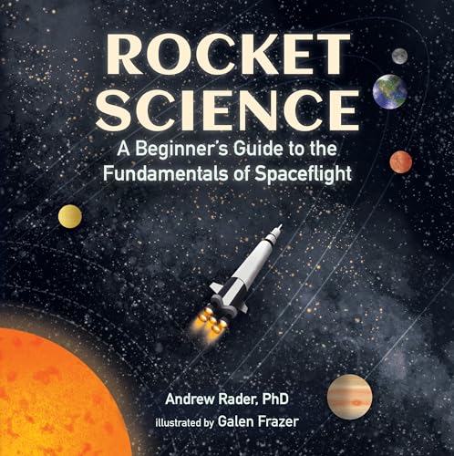 Stock image for Rocket Science: A Beginner  s Guide to the Fundamentals of Spaceflight for sale by HPB Inc.