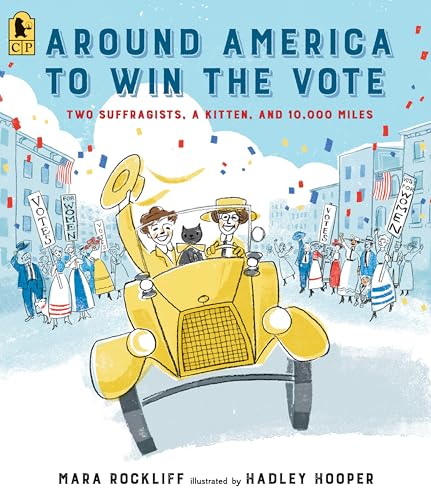 Stock image for Around America to Win the Vote: Two Suffragists, a Kitten, and 10,000 Miles for sale by Wonder Book