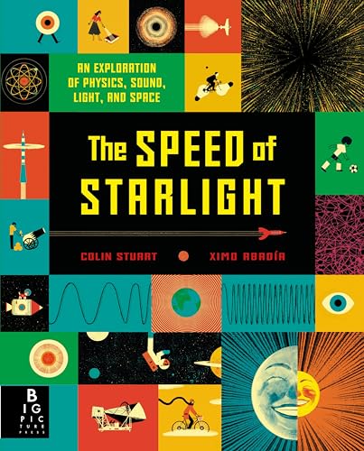 Stock image for The Speed of Starlight: An Exploration of Physics, Sound, Light, and Space for sale by ZBK Books