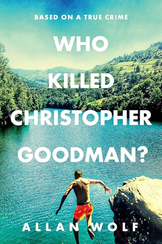 9781536208771: Who Killed Christopher Goodman? Based on a True Crime