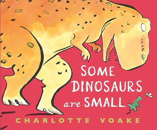 Stock image for Some Dinosaurs Are Small for sale by Better World Books