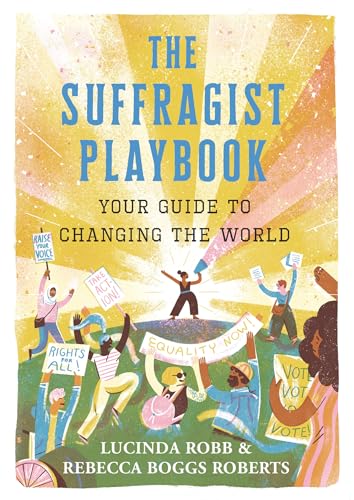 Beispielbild fr The Suffragist Playbook: Your Guide to Changing the World zum Verkauf von Better World Books