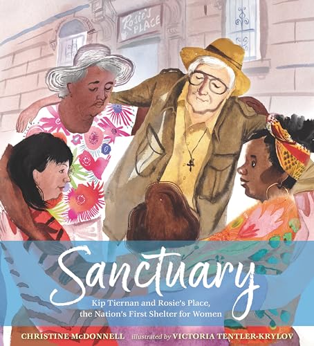 Stock image for Sanctuary: Kip Tiernan and Rosie's Place, the Nation's First Shelter for Women for sale by HPB Inc.
