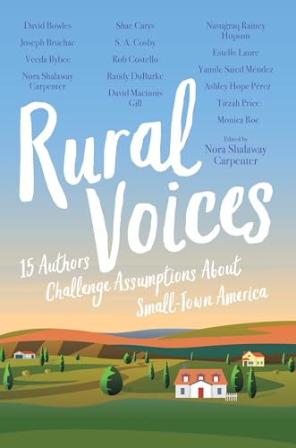 Stock image for Rural Voices: 15 Authors Challenge Assumptions About Small-Town America for sale by HPB-Red