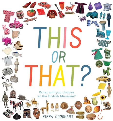 Stock image for This or That? What Will You Choose at the British Museum? (Early Learning at the Museum) for sale by SecondSale