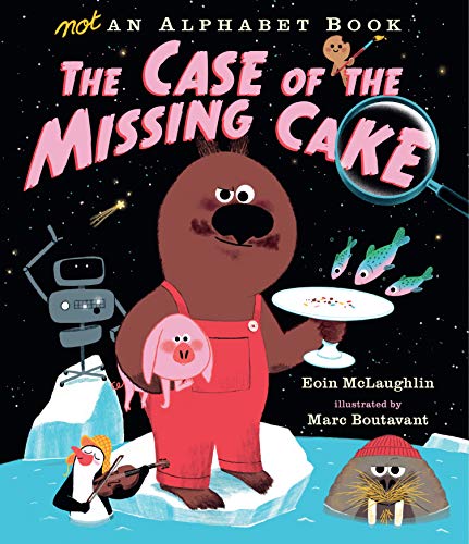Stock image for Not an Alphabet Book: The Case of the Missing Cake for sale by Reliant Bookstore