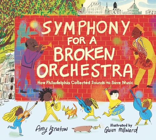 Stock image for Symphony for a Broken Orchestra: How Philadelphia Collected Sounds to Save Music for sale by WorldofBooks