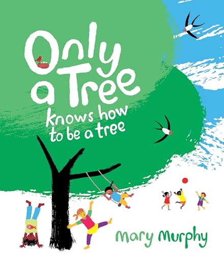 Beispielbild fr Only a Tree Knows How to Be a Tree zum Verkauf von Better World Books