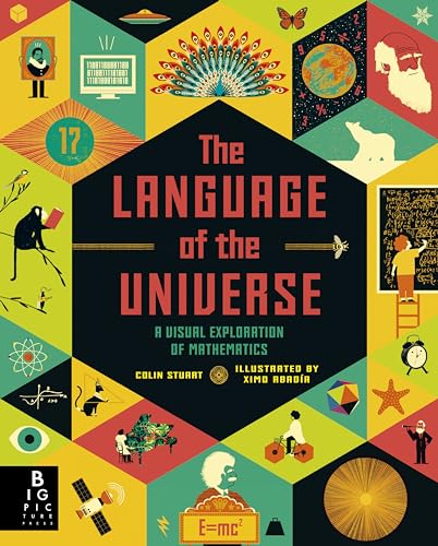 Imagen de archivo de The Language of the Universe: A Visual Exploration of Mathematics a la venta por ZBK Books