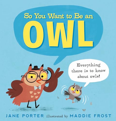 Stock image for So You Want to Be an Owl for sale by BooksRun