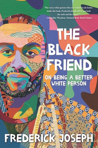 Beispielbild fr The Black Friend: On Being a Better White Person zum Verkauf von Buchpark