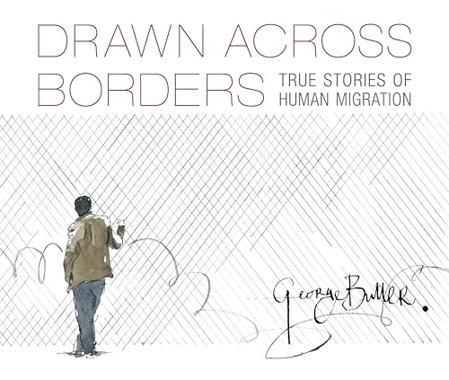 Stock image for Drawn Across Borders: True Stories of Human Migration for sale by SecondSale