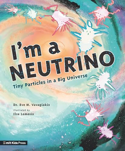 Imagen de archivo de I'm a Neutrino: Tiny Particles in a Big Universe a la venta por ThriftBooks-Dallas