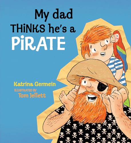Stock image for My Dad Thinks He's a Pirate for sale by Magers and Quinn Booksellers