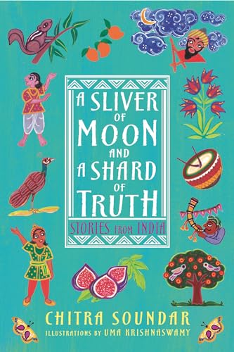 Stock image for A Sliver of Moon and a Shard of Truth: Stories from India (Chitra Soundar's Stories from India) for sale by Decluttr