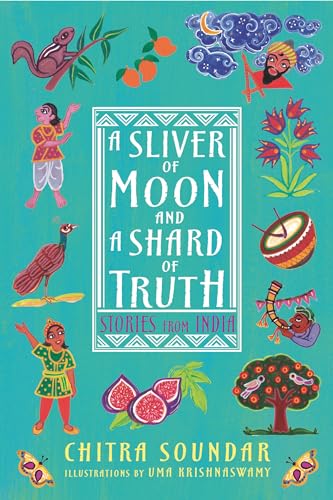 9781536225150: A Sliver of Moon and a Shard of Truth: Stories from India (Chitra Soundar's Stories from India)