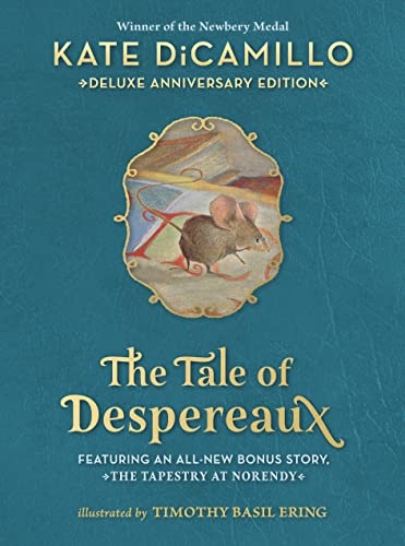 Stock image for The Tale of Despereaux Deluxe Anniversary Edition: Being the Story of a Mouse, a Princess, Some Soup, and a Spool of Thread for sale by HPB-Diamond