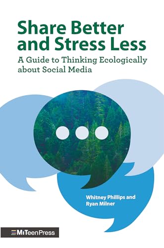 Beispielbild fr Share Better and Stress Less: A Guide to Thinking Ecologically about Social Media zum Verkauf von Goodwill Books