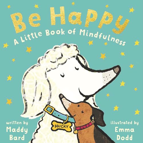 Beispielbild fr Be Happy: A Little Book of Mindfulness zum Verkauf von BooksRun