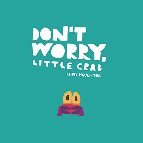 Stock image for Don't Worry, Little Crab for sale by SecondSale