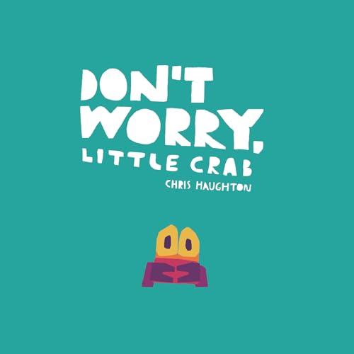 Stock image for Don't Worry, Little Crab for sale by SecondSale