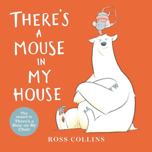 Stock image for There's a Mouse in My House (Ross Collins' Mouse and Bear Stories) for sale by Ergodebooks