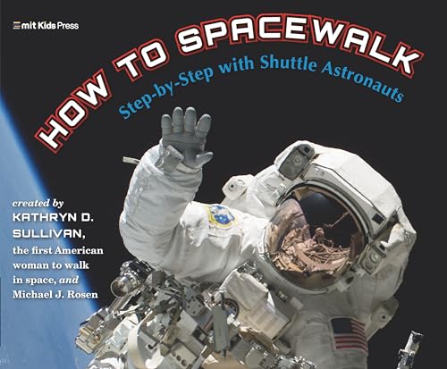 Imagen de archivo de How to Spacewalk [Paperback] Sullivan, Kathryn and Rosen, Michael J. a la venta por Lakeside Books