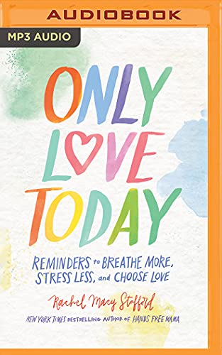 Imagen de archivo de Only Love Today: Reminders to Breathe More, Stress Less, and Choose Love a la venta por Revaluation Books