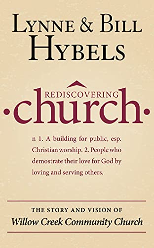 Stock image for Rediscovering Church: The Story and Vision of Willow Creek Community Church for sale by The Yard Sale Store