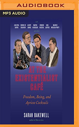 Stock image for At the Existentialist CafÃ©: Freedom, Being, and Apricot Cocktails [No Binding ] for sale by booksXpress